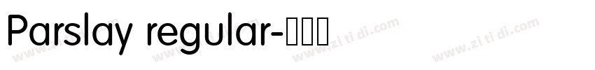 Parslay regular字体转换 Parslay regular字体转换